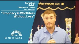 Parashat Balak: Prophecy is Worthless Without Love