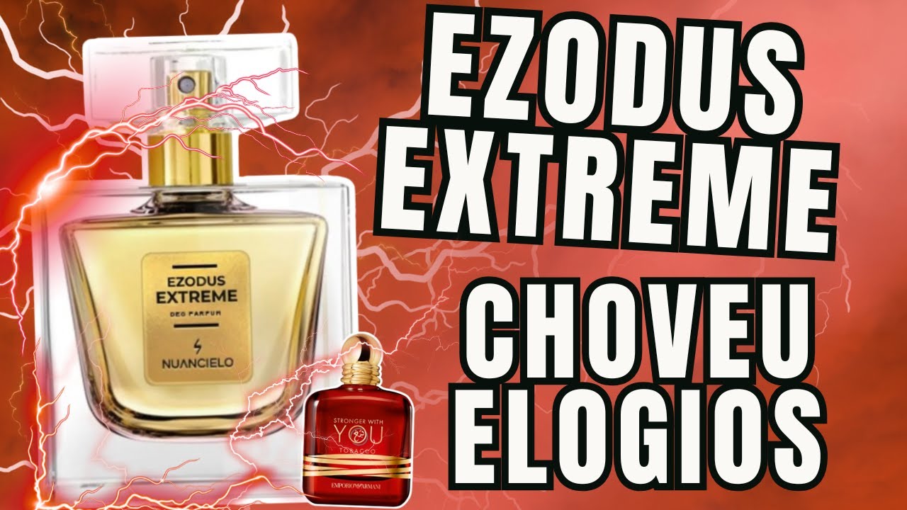 Ezodus Extreme - Esse Perfume Fez Chover Elogios - Nuancielo 