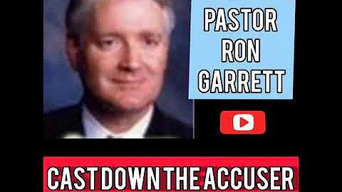 Rev Ron Garrett | Cast Down The Accuser