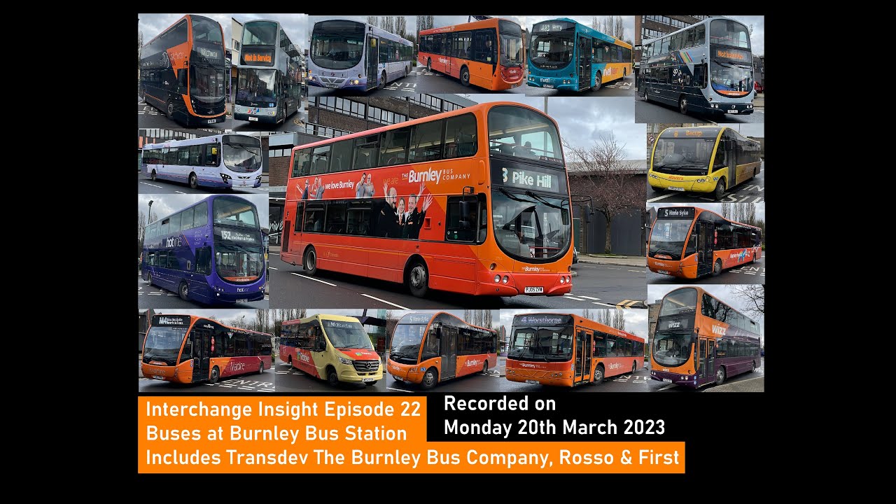 Interchange Insight Ep 22 | Buses at Burnley Bus Station 20th March 2023 | Final Weeks of the B10BLE