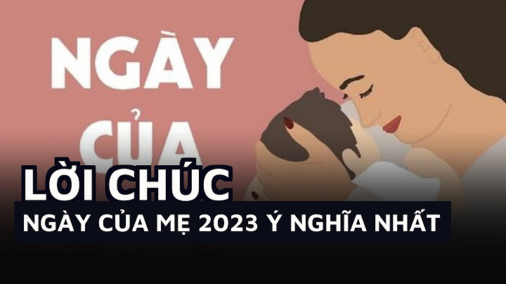 Hãy xem ngày nào cũng là ngày của mẹ l năm 2024