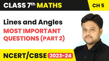 Lines and Angles - Most Important Questions (Part 2) | Class 7 Maths Chapter 5 | CBSE 2024-25