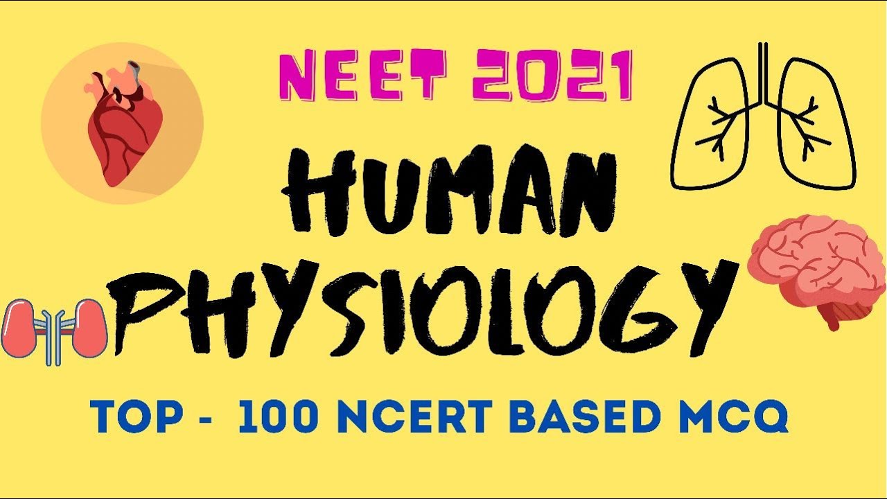 NEET 2021 Mock Test | Complete Human Physiology | Top - 100 NCERT Based ...