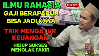 ILMU RAHASIA AGAR HIDUP KAYA MEMBAGI GAJI BULANAN - KYAI TOHA ABRORI