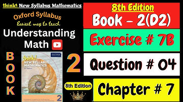 D2 Math Book Chapter 7 Exercise 7B Question 4 | Think New Syllabus Mathematics 8th Edition