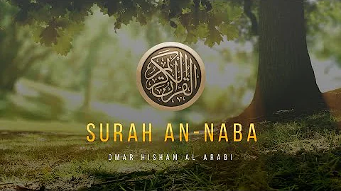 Surah An-Naba( سورة النبإ ) Omar Hisham Al Arabi