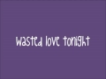 Wasted Love Cash Cash Lyrics mp3