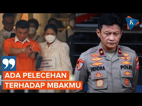 Brigjen Hendra Kurniawan Sempat Dapat Cerita Pelecehan Istri Ferdy Sambo