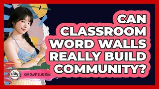 Can Classroom Word Walls Really Build Community? - Your Crafty Classroom