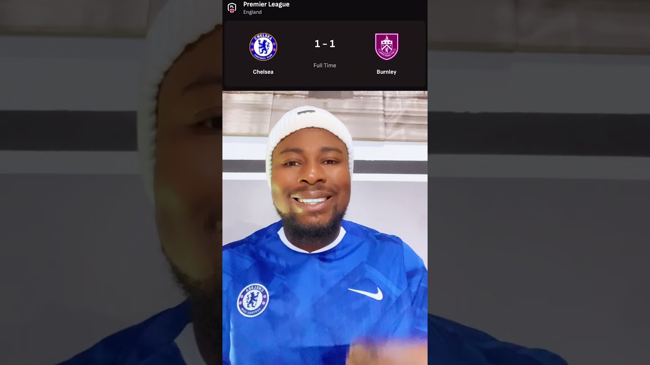 Chelsea 1-1 Burnley 😡