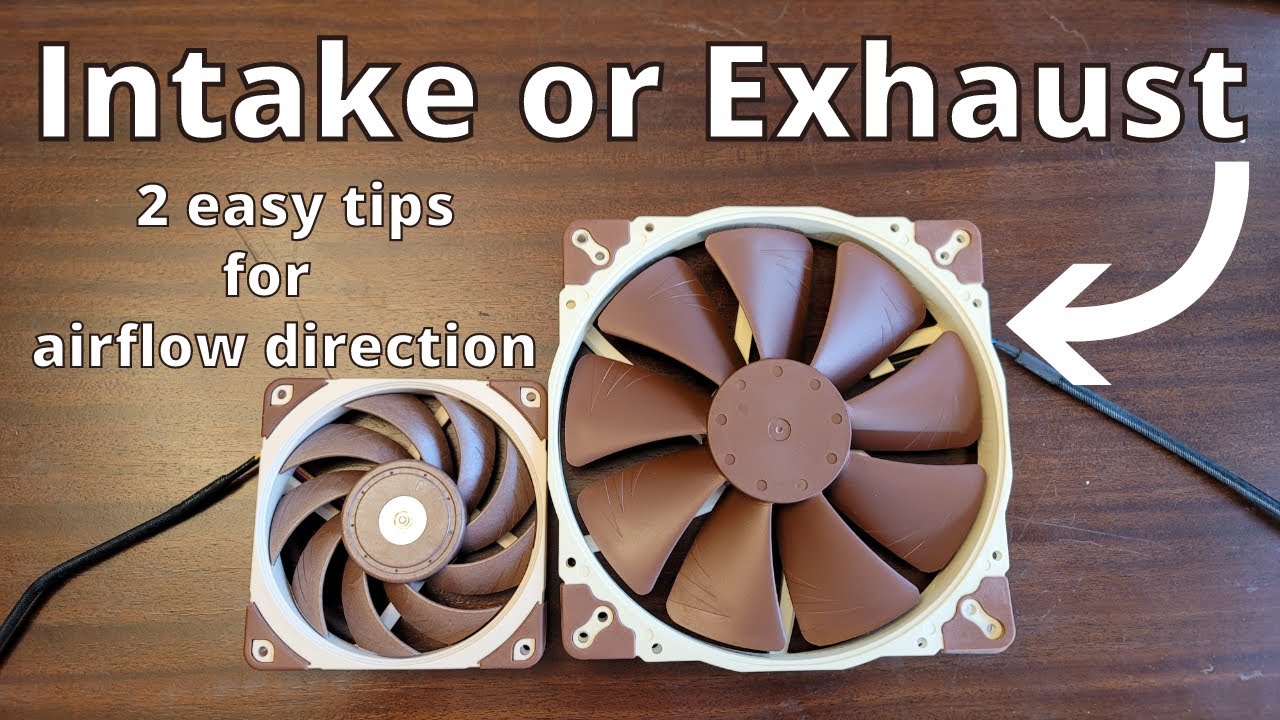 Primitiv skraber trug Computer fans - 2 EASY tips on how to determine airflow direction - Intake  vs Exhaust - YouTube