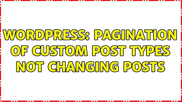Wordpress: Pagination of Custom Post Types not Changing Posts (2 Solutions!!)
