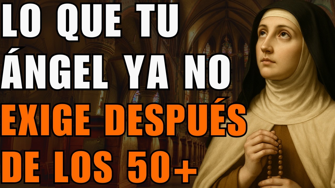 SANTA TERESA ASEGURÓ: LO QUE TU ÁNGEL DEJA DE PEDIRTE después de los 50... la #5 será tu MILAGRO