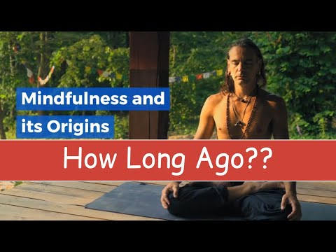 Origins of Mindfulness Meditation Explained in 5 minutes