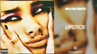 WILLOW - Lipstick (432Hz)