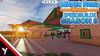 Water Park World | Small Park Entrance (Roblox Speedbuild) | S8 E1
