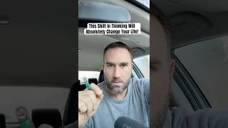 This Shift In Thinking Will Absolutely Change Your Life! #shorts