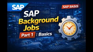 ⭐ SAP Background Jobs – Part 1 | Introduction & Basics