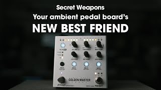 Level up your ambient pedalboard with the Golden Master | Secret Weapons Demo & Review