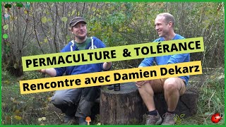 PERMACULTURE & TOLÉRANCE - Rencontre avec Damien Dekarz