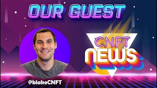 Blake CNFT & The Spark Lab Interview | CNFT News Live 03-09-23