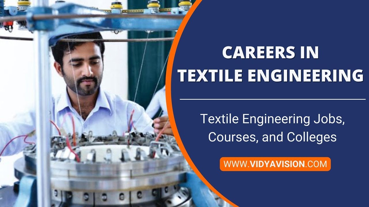 Career in Textile Engineering Textile Engineering Jobs, Courses, and