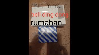 Merakit bel Ding dong rumahan