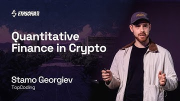 Quantitative Finance in Crypto, Stamo Georgiev, TopCoding | ETHSofia 2025