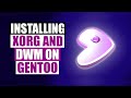 Installing Xorg And DWM On Gentoo