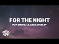 Pop Smoke - For The Night (Lyrics) ft. Lil Baby &amp; DaBaby &quot;If I call you bae, you bae for the day&quot;