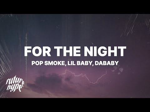 Pop Smoke – For The Night (Lyrics) ft. Lil Baby & DaBaby "If I call you bae, you bae for the day"