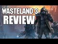 Wasteland 3 Review - The Final Verdict