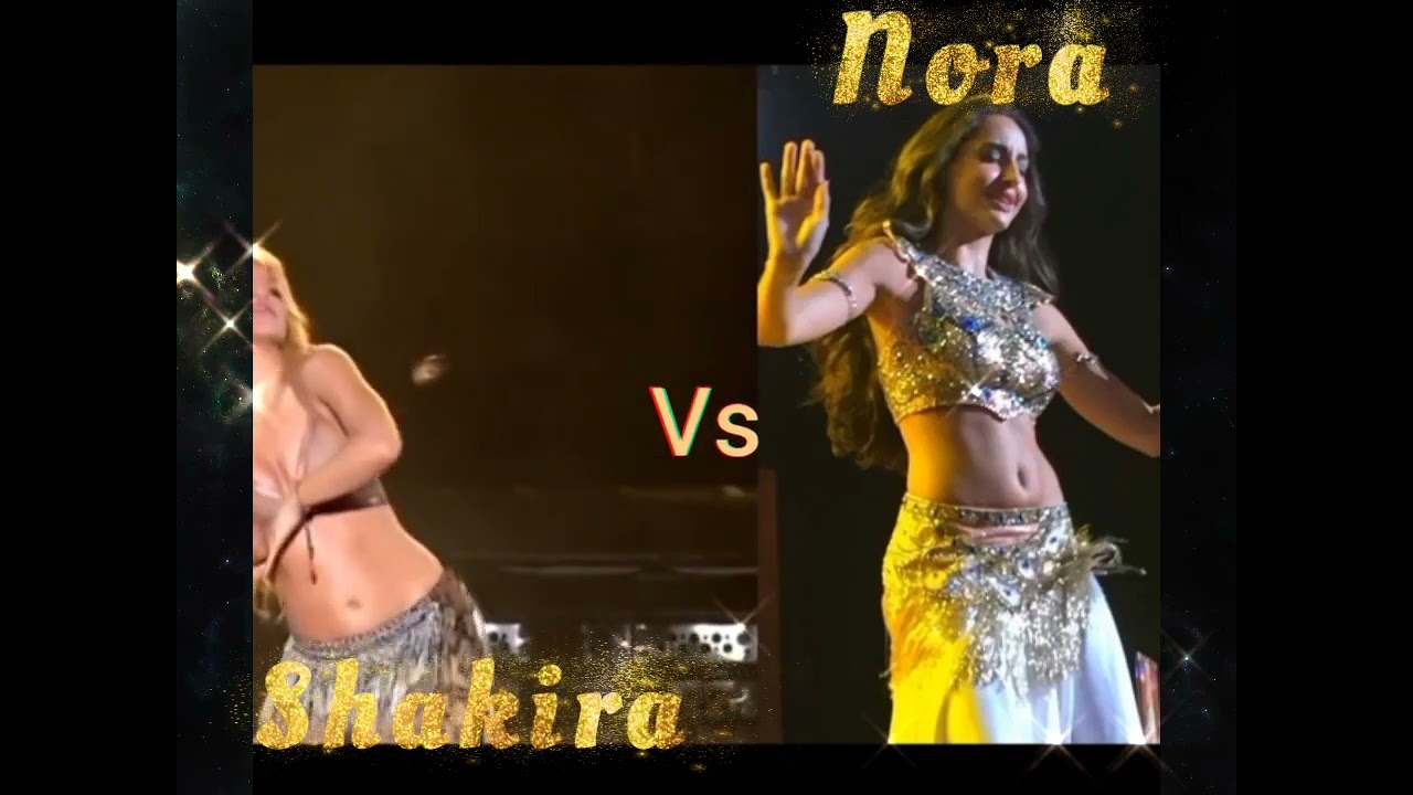 Shakira vs Nora Fatehi Belly dance | شاكيرا مقابل نورا فتحي_ رقص شرقي -  YouTube