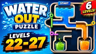 Water Out Puzzle – Levels 22–27 | Full Walkthrough