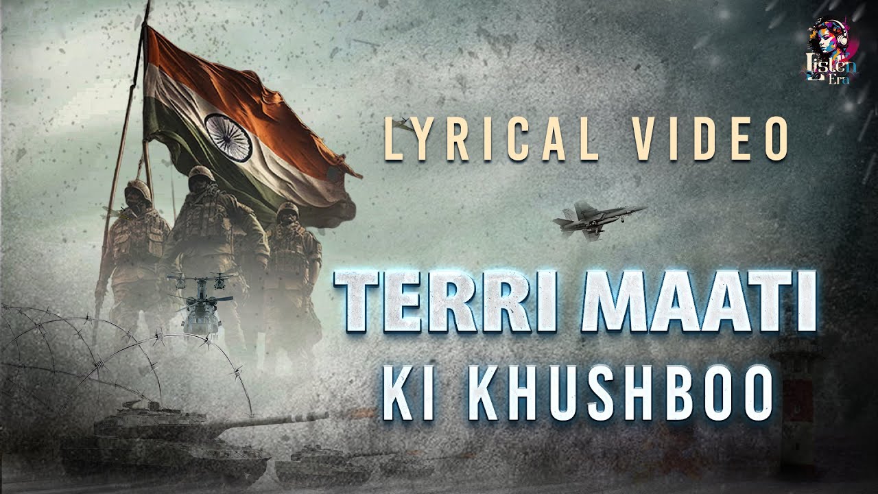 तेरी माटी की खुशबू | Terri Maati Ki Kushboo | Lyrical Video Song | Republic Day Special | Listen Era