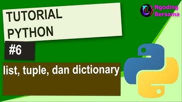 Python Pemula 6 - Mengenal tipe data list, tuple, dan dictionary pada Python | Ngoding Bersama