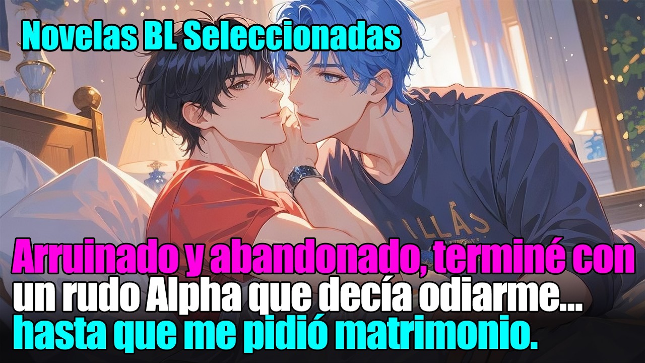 BL completo 📚Arruinado y sin salida, terminé viviendo con mi rudo prometido Alpha…