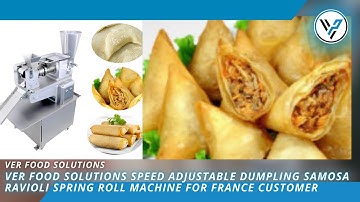 VER FOOD SOLUTIONS Speed Adjustable Dumpling Samosa Ravioli Spring Roll Machine for France Customer