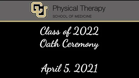 Class of 2022 Physical Therapy Oath Ceremony- April 5, 2021