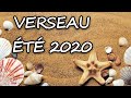 ♒ VERSEAU ÉTÉ 2020 ♒ Juillet / Août 2020