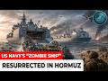 Why Is the U.S. Navy’s “ZOMBIE SHIP” Iran’s Nightmare in Hormuz?| Decoding US Navy