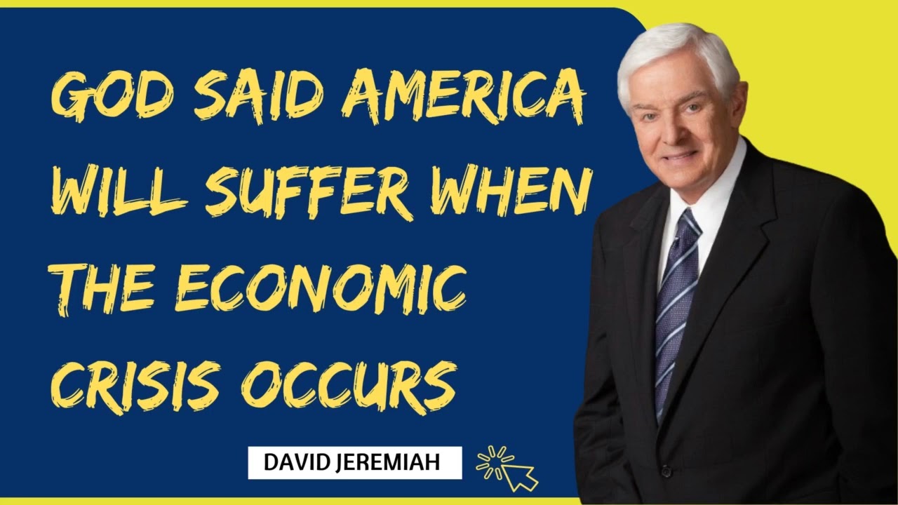 God Said America Will Suffer When The Economic Crisis Occurs  David Jeremiah Sermon 2024