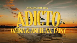 Adicto - Ozuna & Anuel AA, Tainy (Letra/Lyrics) - Reggaeton 2024