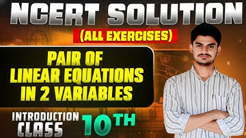 Pair of Linear Equations in Two Variables | Class 10 Maths 🔥 Introduction | Full Concept 