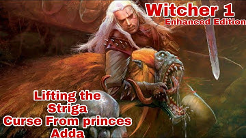 Princess Adda The striga.Witcher (1) Enhanced Edition|