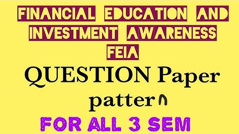 Financial education&investment awareness question paper pattern 2yrdegre students22-23NEP@eedjoin