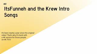 (4K Resolution!) ItsFunneh and the Krew Intro Songs