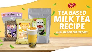 Teabased: Mango Cheesecake Milk Tea Recipe | inJoy Philippines 