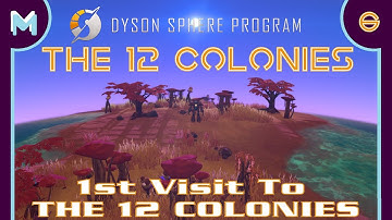 Dyson Sphere Program - THE 12 COLONIES: 1st Colonies Visit! #6
