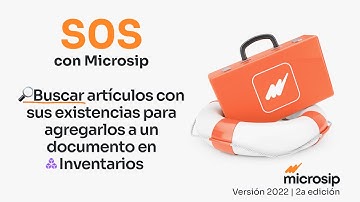 Microsip Inventarios: Cómo buscar artículos con sus existencias y agregarlos a un documento